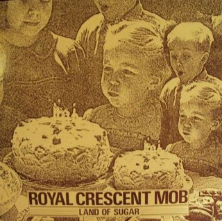 Royal Crescent Mob Land Of Sugar Lp Belgium 1986 Play It Again Sam Records Rare
