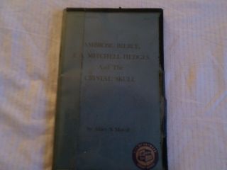 Rare,  Ambrose Bierce,  F.  A.  Mitchell - Hedges & The Crystal Skull True Mystery Mexico