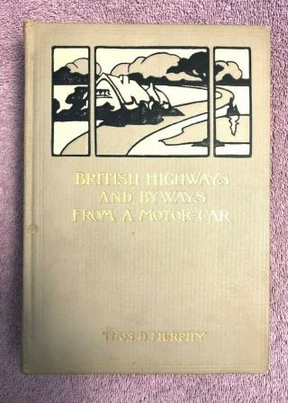 Thomas D.  Murphy British Highways By Motor Car - 1st Ed.  (1908) Rare & Gorgeous