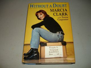 Without A Doubt By Marcia Clark & Teresa Carpenter (1997,  Hardcover) Signed Rare