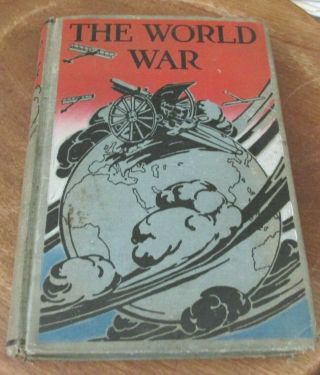Antique Book The World War By Logan Marshall,  1915