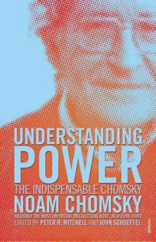 Understanding Power: The Indispensable Chomsky By Chomsky,  Noam 0099466066 The