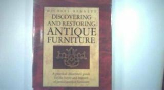 Discovering And Restoring Antique Furniture: A P.  By Bennett,  Michael Hardback