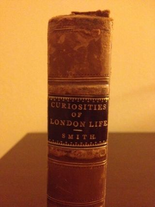 Rare 1853 1st Ed.  Curiosities Of London Life By Smith - Victorian England Sketch