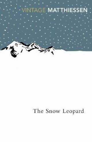The Snow Leopard By Peter Matthiessen.  9780099771111
