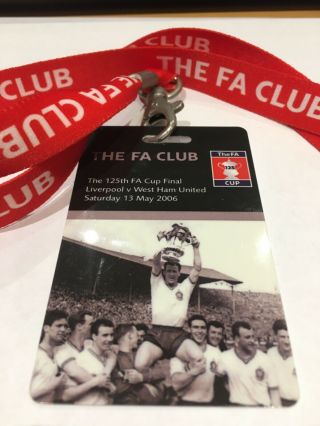 TICKET FA CLUB PASS and lanyard Liverpool v West Ham FA Cup Final May 2006 RARE 2