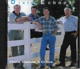 The Dixie Echoes. .  " There Stands A Cross ". .  Rare Htf Oop Gospel Cd