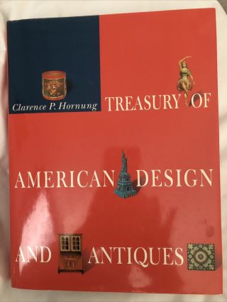 Treasury Of American Design And Antiques By Clarence P Hornung (b2)