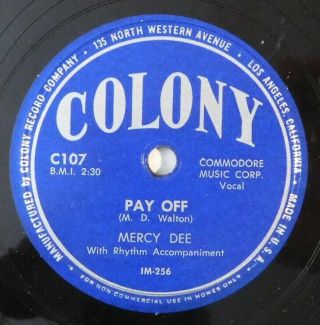 Rare Blues 78 Rpm Mercy Dee Pay Off,  Old Fashioned Ways Colony E/e,  Hear Mp3 R&b