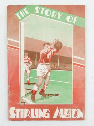 Rare 40 Page Booklet - The Story Of Stirling Albion 1947 / 48