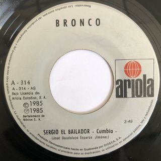 Bronco - Sergio El Bailador / Voy A Despedirme Rare Cumbia Norteño 1985
