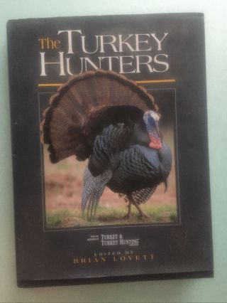 Rare - 2003 “the Turkey Hunters” Book By Brian Lovett Dj 207 Pgs Hb