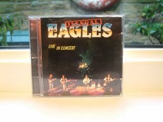 The Illegal Eagles | " Live In Concert " Cd | 1999 Release Rare/hard - To - Find