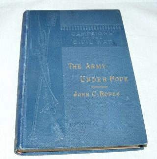 Antique Campaigns Of The Civil War Vol 4 The Army Under Pope Scribners 1881