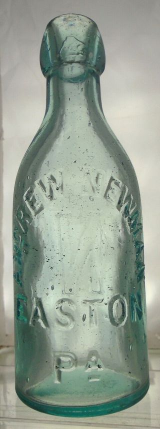 Andrew Newman Easton Pennsylvania Antique.  Blob Top Soda Bottle