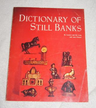 Dictionary Of Still Banks By Earnest & Ida Long And Jane Pitman (1980)