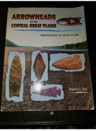 Arrowheads Of The Central Great Plains Daniel J Fox Oop Hard To Find Guide Book