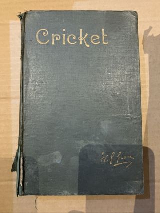 Cricket By W.  G.  Grace.  1891.  First Edition.  J.  W.  Arrowsmith.  Antique Hardback