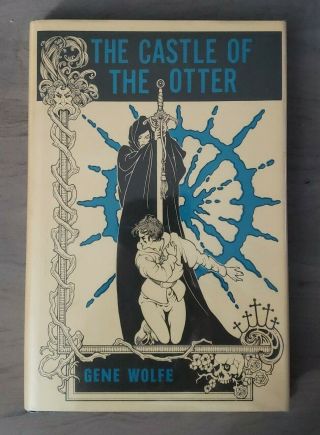 The Castle Of The Otter By Gene Wolfe Hc/dj Extremely Rare First Edition W/card