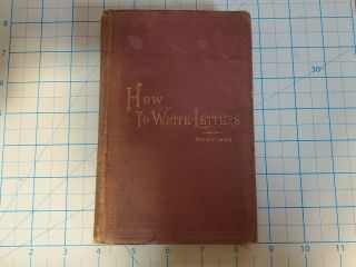 1883 " How To Write Letters " J.  W.  Westlake Antique Book Rare