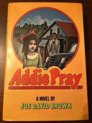 Addie Pray A Novel By Joe David Brown (1971,  Hardcover) Rare
