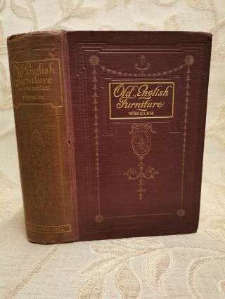 Antique Book Of Old English Furniture From The 16th To The 19th Centuries - 1909