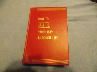 Napoleon Hill How To Sell Your Way Through Life 1958 Rare Success Sales Wealth