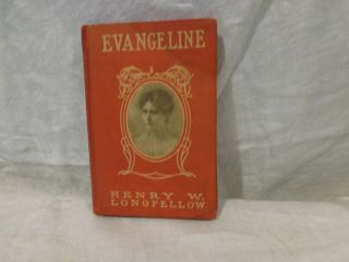 Evangeline,  A Tale Of Acadie,  Henry W.  Longfellow,  Hc Rare Antique Vintage Illus