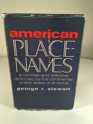 George Stewart American Place - Names A Concise And Selective Dictionary Hcdj Rare