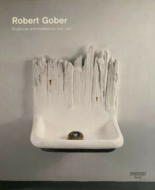 Robert Gober : Sculptures,  1979 - 2007 (2007,  Hardcover) Rare And Out Of Print
