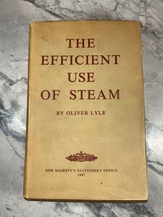 1947 Antique Science Book " The Efficient Use Of Steam "