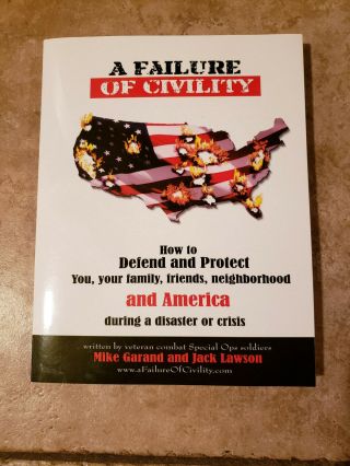 A Failure Of Civility By Mike Garand And Jack Lawson.  First Edition 2012 Rare