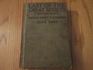 Antique 1918 Book Last Of The Great Scouts Buffalo Bill By Wetmore & Grey Dunlap