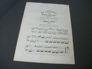 1848 Antique Sheet Music - Oh Susanna - Piano Forte By Edward L White - 13 224