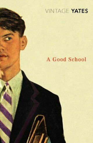 A Good School (vintage Classics) By Yates,  Richard Paperback Book The Fast