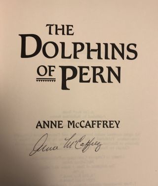 Signed By Anne Mccaffrey - The Dolphins Of Pern - 1st Ed.  (1994) Rare In Jacket