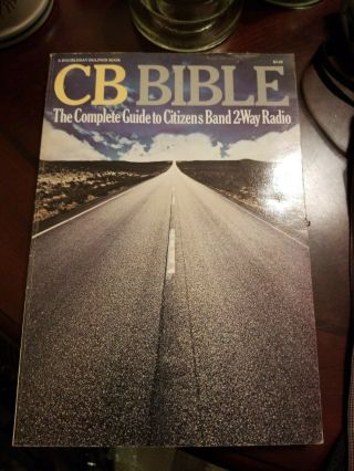 Vintage Cb Bible " The Complete Guide To Citizens Band 2 Way Radio " 1976