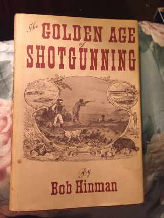 Rare - Illustrated “the Golden Age Of Shotgunning” 1971 By Bob Hinman