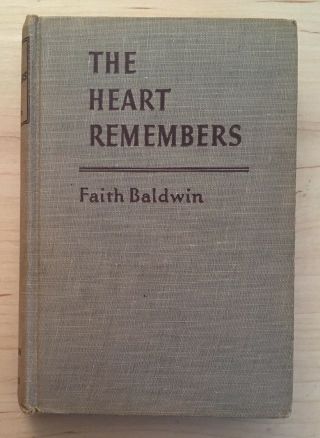 Vintage Hardback The Heart Remembers By Faith Baldwin 1941 Triangle Books Rare