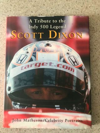 A Tribute To The Indy 500 Legend Scott Dixon Book Very Rare Book Signed By Scott