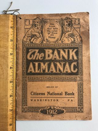 1912 Citizens Bank Almanac Old Antique Farmers Calendar Washington Pa Banking