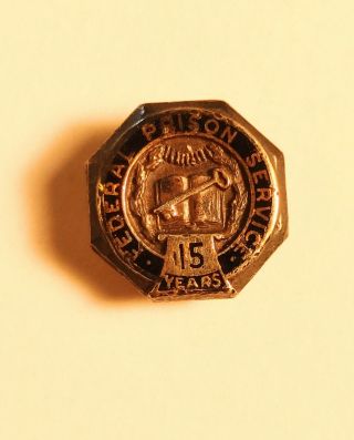 Rare Vintage 15 Years Federal Prison Service Pin
