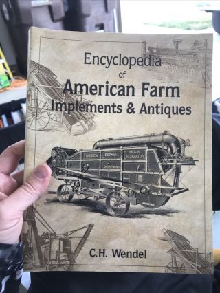 Encyclopedia Of American Farm Implements And Antiques By C.  H.  Wendel (1997, .