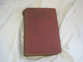 Vintage Rare Antique Hardback Book - The Modern Home Doctor First 1st Edition