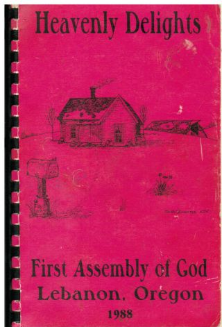 Lebanon Or 1988 Heavenly Delights Cook Book First Assembly Of God Church Rare