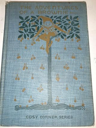Collectible,  Book,  Antique,  The Adventures Of A Brownie,  Cozy Corner,  Mulock,  1897