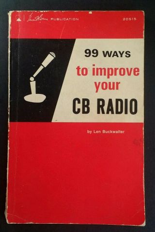 99 Ways To Improve Cb Radio 1968 Book Rare Len Buckwalter Retro Tech