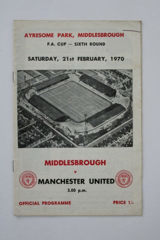 Rare Middlesbrough V Manchester Utd Fa Cup 6th Round 1969/70 21/2/1970 (ref 63)