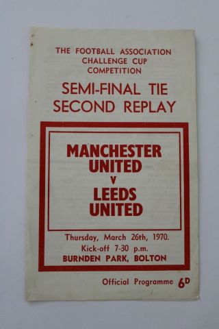 Rare Manchester Utd V Leeds Utd Fa Cup Semi Final 2nd Replay 26/3/1970 (ref 67)