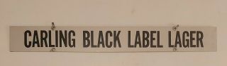 Rare Vintage Cdn " Carling Black Label Lager " Metal " Bar " Beer Sign With Hangers